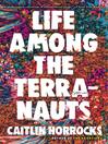 Cover image for Life Among the Terranauts